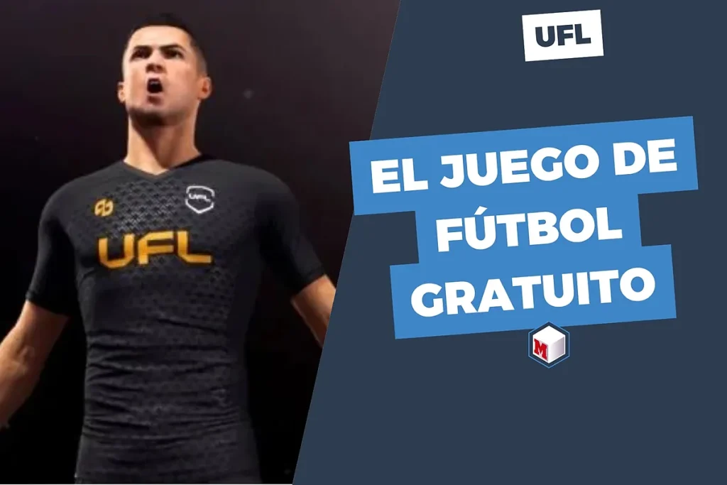 Descubre cuándo y dónde jugar al UFL: el nuevo juego gratuito de fútbol de Ronaldo